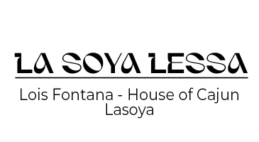 La Soya Lessa_Lois Fontana / House of Cajun / Lasoya